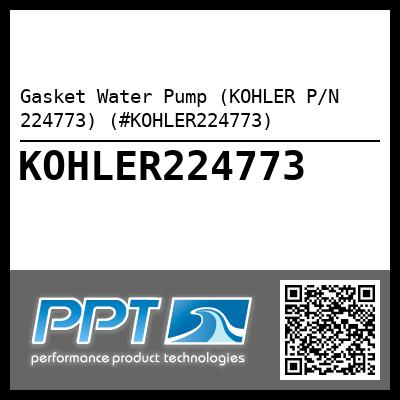 Gasket Water Pump (KOHLER P/N 224773) (#KOHLER224773)
