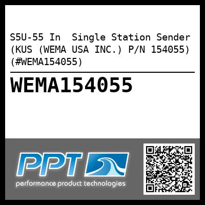S5U-55 In  Single Station Sender (KUS (WEMA USA INC.) P/N 154055) (#WEMA154055)
