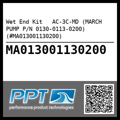 Wet End Kit   AC-3C-MD (MARCH PUMP P/N 0130-0113-0200) (#MA013001130200)