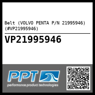 Belt (VOLVO PENTA P/N 21995946) (#VP21995946)