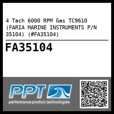 4 Tach 6000 RPM Gas TC9610 (FARIA MARINE INSTRUMENTS P/N 35104) (#FA35104)