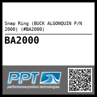 Snap Ring (BUCK ALGONQUIN P/N 2000) (#BA2000)