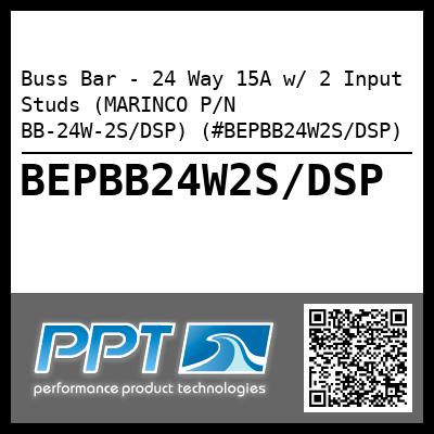 Buss Bar - 24 Way 15A w/ 2 Input Studs (MARINCO P/N BB-24W-2S/DSP) (#BEPBB24W2S/DSP)