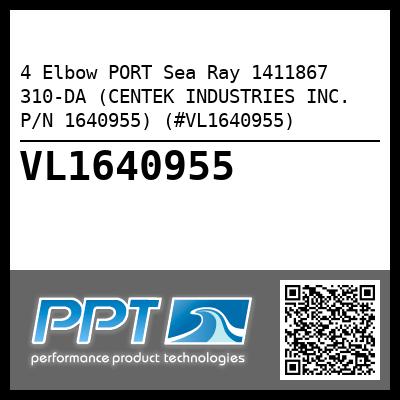 4 Elbow PORT Sea Ray 1411867  310-DA (CENTEK INDUSTRIES INC. P/N 1640955) (#VL1640955)