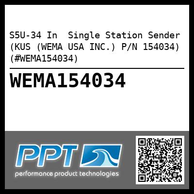 S5U-34 In  Single Station Sender (KUS (WEMA USA INC.) P/N 154034) (#WEMA154034)
