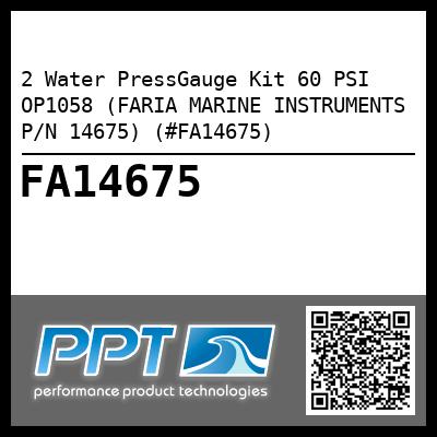 2 Water PressGauge Kit 60 PSI OP1058 (FARIA MARINE INSTRUMENTS P/N 14675) (#FA14675)