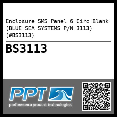 Enclosure SMS Panel 6 Circ Blank (BLUE SEA SYSTEMS P/N 3113) (#BS3113)