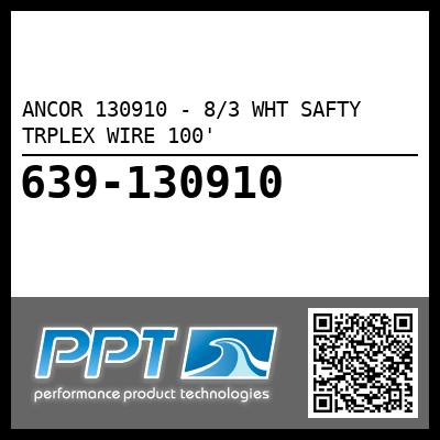 ANCOR 130910 - 8/3 WHT SAFTY TRPLEX WIRE 100' - Click Here to See Product Details