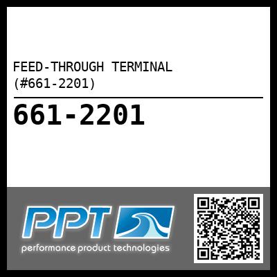 FEED-THROUGH TERMINAL (#661-2201) - Click Here to See Product Details