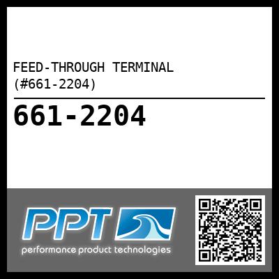FEED-THROUGH TERMINAL (#661-2204) - Click Here to See Product Details