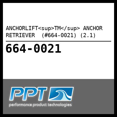 ANCHORLIFT<sup>TM</sup> ANCHOR RETRIEVER  (#664-0021) (2.1) - Click Here to See Product Details