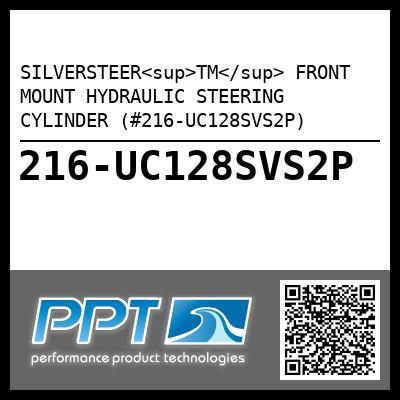 SILVERSTEER<sup>TM</sup> FRONT MOUNT HYDRAULIC STEERING CYLINDER (#216-UC128SVS2P) - Click Here to See Product Details