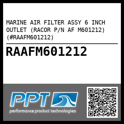 MARINE AIR FILTER ASSY 6 INCH OUTLET (RACOR P/N AF M601212) (#RAAFM601212)