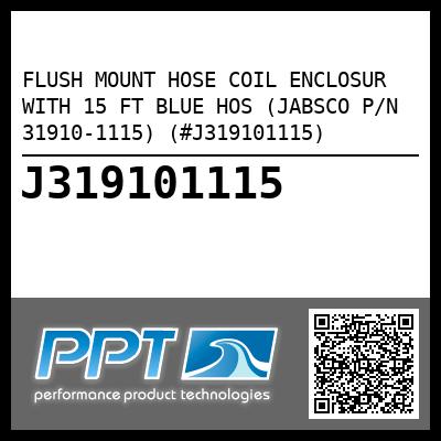 FLUSH MOUNT HOSE COIL ENCLOSUR WITH 15 FT BLUE HOS (JABSCO P/N 31910-1115) (#J319101115)