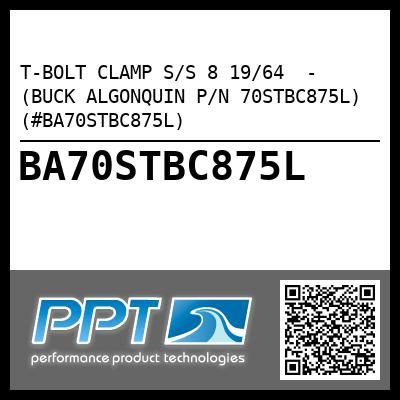 T-BOLT CLAMP S/S 8 19/64  - (BUCK ALGONQUIN P/N 70STBC875L) (#BA70STBC875L)