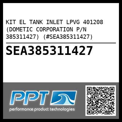 KIT EL TANK INLET LPVG 401208 (DOMETIC CORPORATION P/N 385311427) (#SEA385311427)