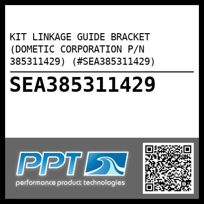 KIT LINKAGE GUIDE BRACKET (DOMETIC CORPORATION P/N 385311429) (#SEA385311429)