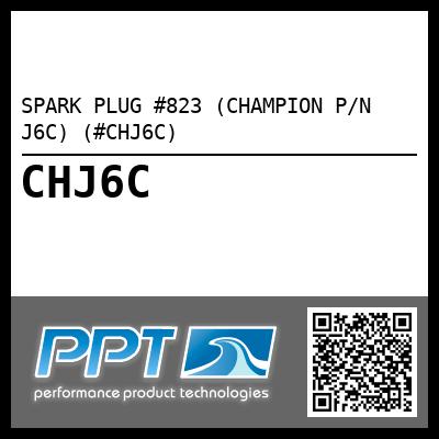 SPARK PLUG #823 (CHAMPION P/N J6C) (#CHJ6C)