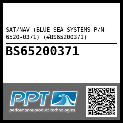 SAT/NAV (BLUE SEA SYSTEMS P/N 6520-0371) (#BS65200371)
