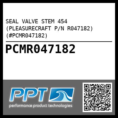 SEAL VALVE STEM 454 (PLEASURECRAFT P/N R047182) (#PCMR047182)