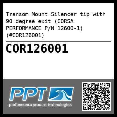 Transom Mount Silencer tip with 90 degree exit (CORSA PERFORMANCE P/N 12600-1) (#COR126001)