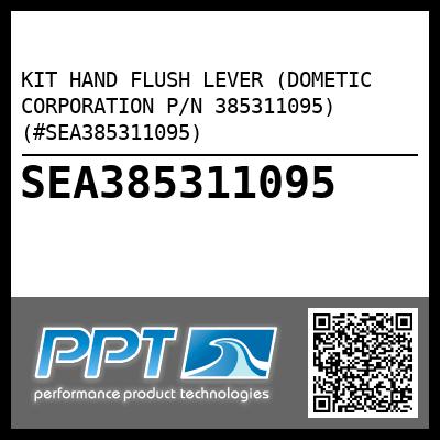 KIT HAND FLUSH LEVER (DOMETIC CORPORATION P/N 385311095) (#SEA385311095)