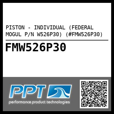 PISTON - INDIVIDUAL (FEDERAL MOGUL P/N W526P30) (#FMW526P30)