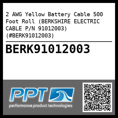 2 AWG Yellow Battery Cable 500 Foot Roll (BERKSHIRE ELECTRIC CABLE P/N 91012003) (#BERK91012003)