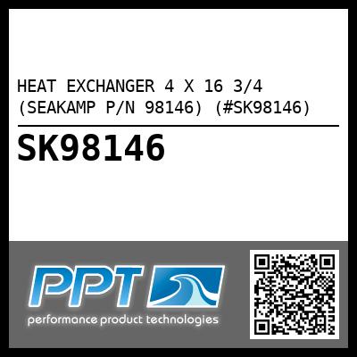 HEAT EXCHANGER 4 X 16 3/4 (SEAKAMP P/N 98146) (#SK98146)