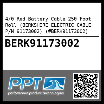 4/0 Red Battery Cable 250 Foot Roll (BERKSHIRE ELECTRIC CABLE P/N 91173002) (#BERK91173002)