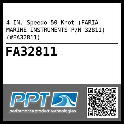 4 IN. Speedo 50 Knot (FARIA MARINE INSTRUMENTS P/N 32811) (#FA32811)