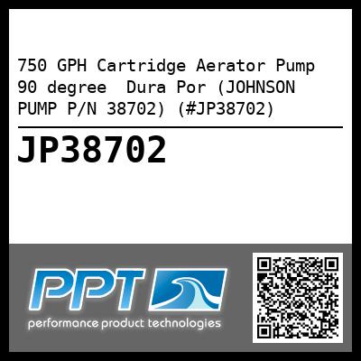 750 GPH Cartridge Aerator Pump 90 degree  Dura Por (JOHNSON PUMP P/N 38702) (#JP38702)