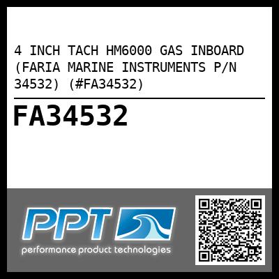 4 INCH TACH HM6000 GAS INBOARD (FARIA MARINE INSTRUMENTS P/N 34532) (#FA34532)
