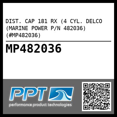 DIST. CAP 181 RX (4 CYL. DELCO (MARINE POWER P/N 482036) (#MP482036)
