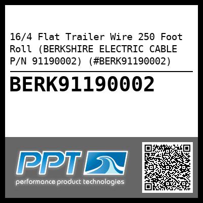 16/4 Flat Trailer Wire 250 Foot Roll (BERKSHIRE ELECTRIC CABLE P/N 91190002) (#BERK91190002)