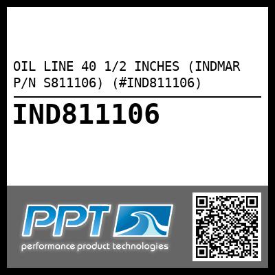 OIL LINE 40 1/2 INCHES (INDMAR P/N S811106) (#IND811106)
