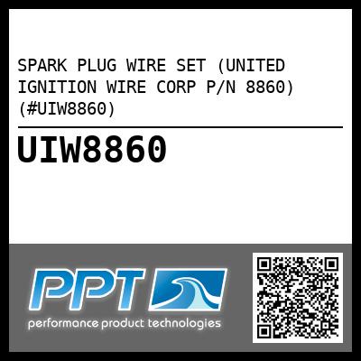 SPARK PLUG WIRE SET (UNITED IGNITION WIRE CORP P/N 8860) (#UIW8860)