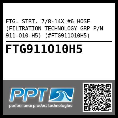 FTG. STRT. 7/8-14X #6 HOSE (FILTRATION TECHNOLOGY GRP P/N 911-O10-H5) (#FTG911O10H5)