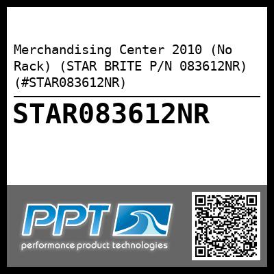 Merchandising Center 2010 (No Rack) (STAR BRITE P/N 083612NR) (#STAR083612NR)