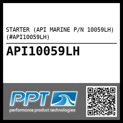 STARTER (API MARINE P/N 10059LH) (#API10059LH)