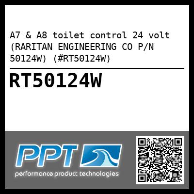 A7 & A8 toilet control 24 volt (RARITAN ENGINEERING CO P/N 50124W) (#RT50124W)