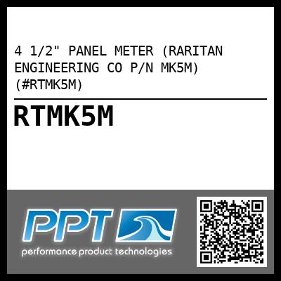 4 1/2" PANEL METER (RARITAN ENGINEERING CO P/N MK5M) (#RTMK5M)