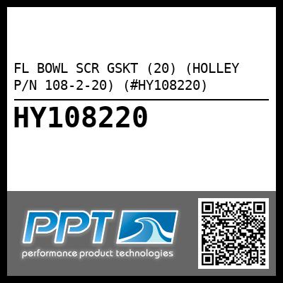 FL BOWL SCR GSKT (20) (HOLLEY P/N 108-2-20) (#HY108220)