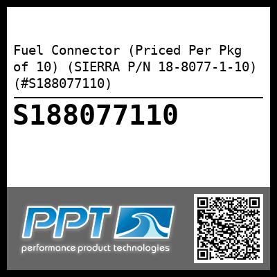 Fuel Connector (Priced Per Pkg of 10) (SIERRA P/N 18-8077-1-10) (#S188077110)