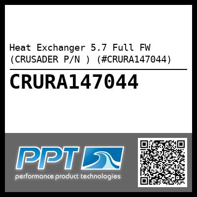 Heat Exchanger 5.7 Full FW (CRUSADER P/N ) (#CRURA147044)