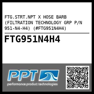 FTG.STRT.NPT X HOSE BARB (FILTRATION TECHNOLOGY GRP P/N 951-N4-H4) (#FTG951N4H4)
