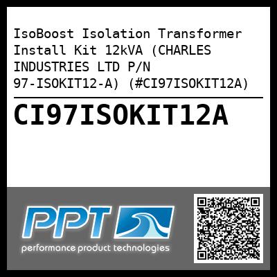 IsoBoost Isolation Transformer Install Kit 12kVA (CHARLES INDUSTRIES LTD P/N 97-ISOKIT12-A) (#CI97ISOKIT12A)