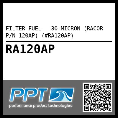 FILTER FUEL   30 MICRON (RACOR P/N 120AP) (#RA120AP)