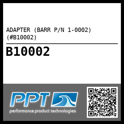 ADAPTER (BARR P/N 1-0002) (#B10002)