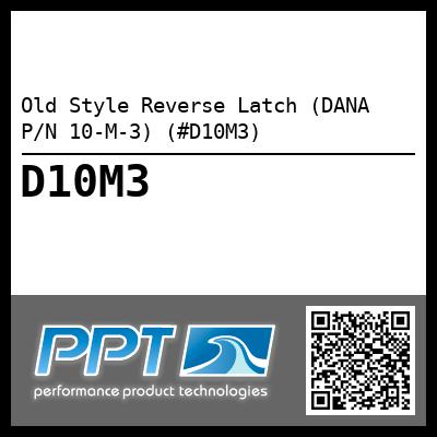 Old Style Reverse Latch (DANA P/N 10-M-3) (#D10M3)